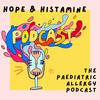 undefined Hope & Histamine: The Paediatric Allergy Podcast