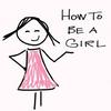 undefined How to Be a Girl