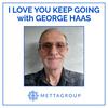 undefined I Love You Keep Going with George Haas