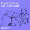 undefined In Conversation with Julie Segal