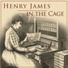 undefined In the Cage by Henry James (1843 - 1916)
