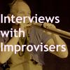 undefined Interviews with Improvisers