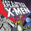 undefined Jay & Miles X-Plain the X-Men