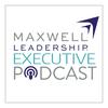 undefined Maxwell Leadership Executive Podcast