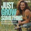 undefined Just Grow Something | Evidence-Based Home Gardening