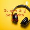 undefined Songwriting Sesh With Jess