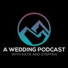 undefined A Wedding Podcast with Katie and Steffen