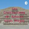 undefined Las Civilizaciones de Aztecas Incas  Mayas