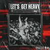 undefined Let's GET HEAVY