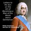 undefined Letters to His Son on the Art of Becoming a Man of the World and a Gentleman by Philip Stanhope, 4th Earl of Chesterfield (1694 - 1773)