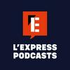 undefined L’Express Podcasts