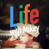 undefined LIFE WITH MIKEY