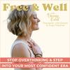 undefined Free & Well: Break Free From Anxiety & Overthinking & Feel More Confident With Mental Health Habits, Nervous System Healing & Christian Based Practices