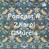 undefined Podcast # 2 Karol GMurcia