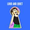undefined The Loud And Quiet Podcast