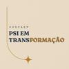 undefined PSI EM TRANSFORMAÇÃO