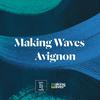undefined Making Waves Avignon 2025