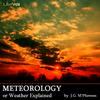 undefined Meteorology; or Weather Explained by J. G. M'Pherson (1845 - )