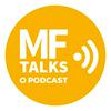 undefined MF Talks - O Podcast