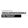 undefined Muslim Professionals: The Podcast