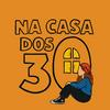 undefined Na Casa dos 30