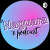 undefined Naguara e'Podcast En Español