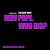 undefined New Pope, Who Dis?