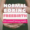 undefined Normal Boring Freebirth for Normal Boring People
