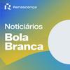 undefined Renascença - Noticiários Bola Branca