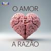 undefined O Amor é a Razão
