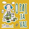 undefined O Pai Já Vai!