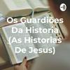 undefined Os Guardiões Da Historia (As Historias De Jesus)