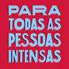 undefined para todas as pessoas intensas.