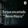undefined Parque encantado “ Reino Mágico”