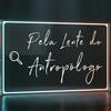 undefined Pela Lente do Antropólogo