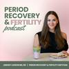undefined Period Recovery and Fertility Podcast