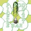 undefined Pickle Bar Podcast