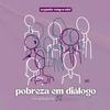 undefined Pobreza em Diálogo - 2ª Temporada