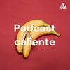 undefined Podcast caliente