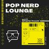 undefined Pop Nerd Lounge