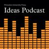 undefined Princeton UP Ideas Podcast