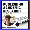 undefined PUBLISHING ACADEMIC RESEARCH | Complete Your Scholarship, Thesis, or Dissertation, Maintain Your Mental Health, and Enhance Your Academic Career