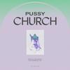 undefined Pussy Church