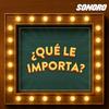 undefined ¿Qué le importa?