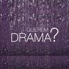 undefined Querem Drama?