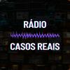 undefined Rádio Casos Reais