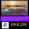 undefined The Real Truth About Health Free 17 Day Live Online Conference Podcast