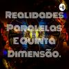 undefined Realidades Paralelas E Quinta Dimensão.