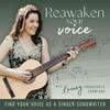 undefined Reawaken Your Voice | Singer Songwriter, How to Write a Song, Find Your Voice, Make Music, Creative Expression