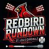 undefined Redbird Rundown: a St. Louis Cardinals Podcast
